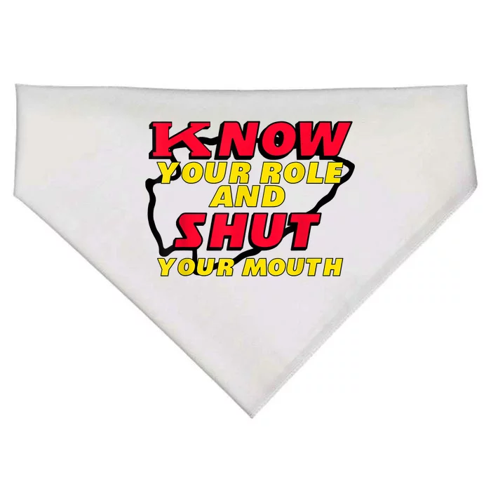 Know Your Role And Shut Your Mouth USA-Made Doggie Bandana