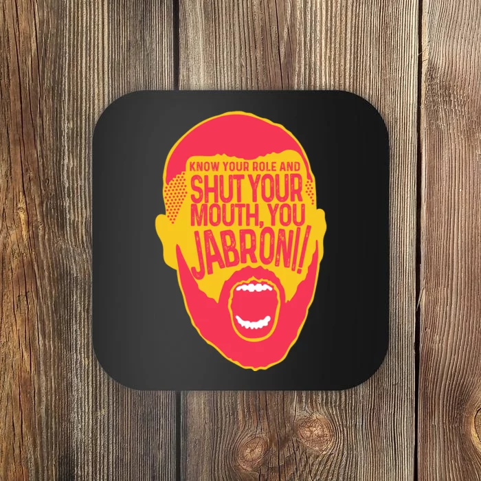 Know Your Role And Shut Your Mouth Coaster