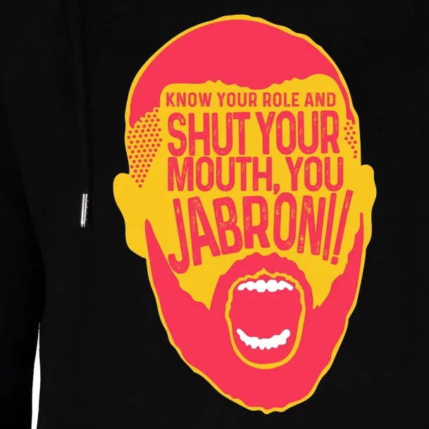 Know Your Role And Shut Your Mouth Womens Funnel Neck Pullover Hood