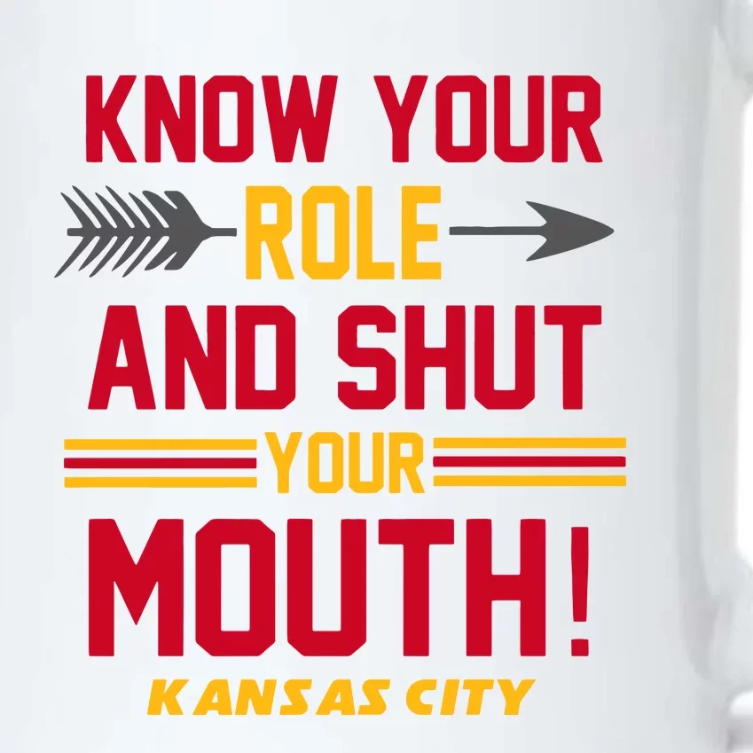 Know Your Role And Shut Your Mouth Kansas City Football Lover Gift Idea Trending Black Color Changing Mug