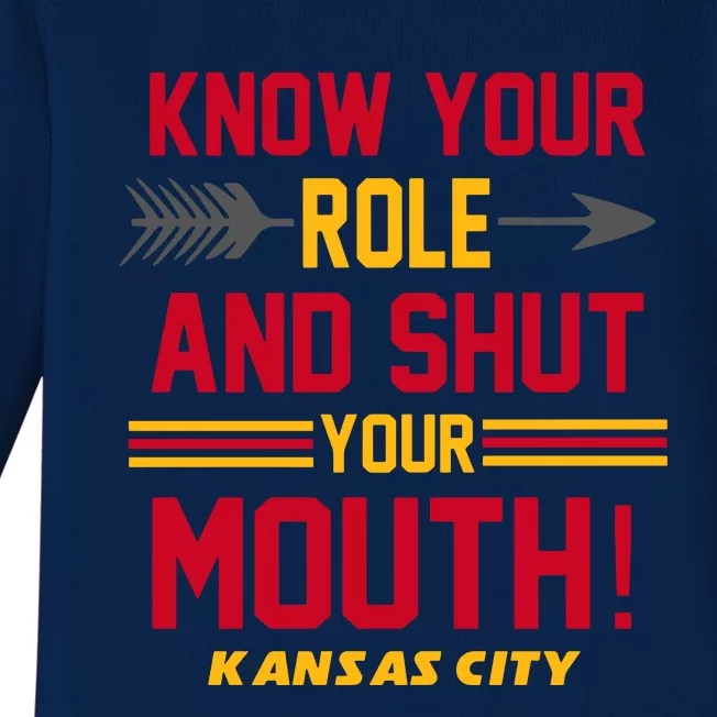 Know Your Role And Shut Your Mouth Kansas City Football Lover Gift Idea Trending Baby Long Sleeve Bodysuit