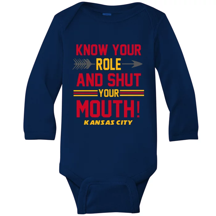 Know Your Role And Shut Your Mouth Kansas City Football Lover Gift Idea Trending Baby Long Sleeve Bodysuit