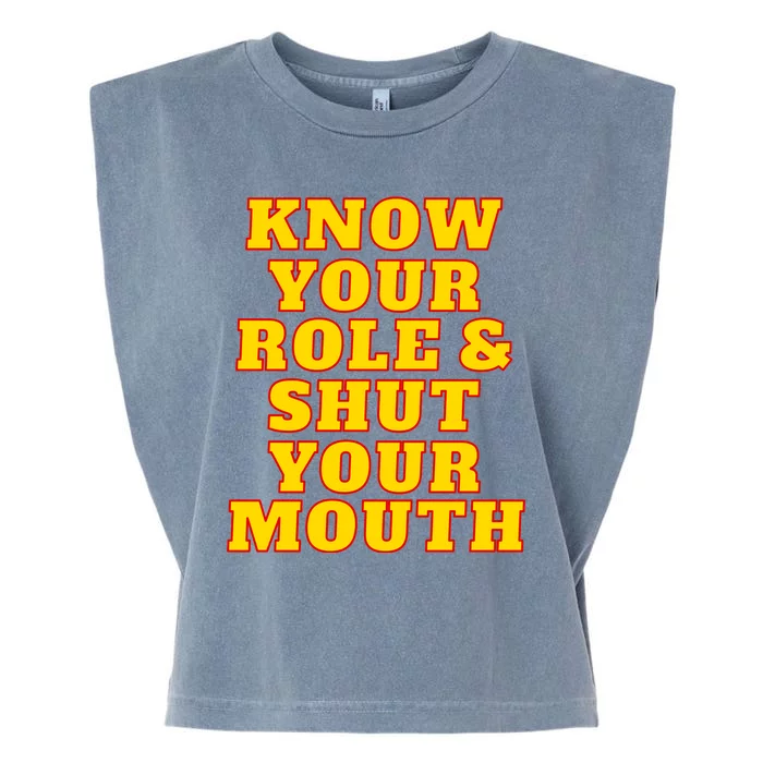 Know Your Role And Shut Your Mouth Kansas City Football Fan Garment-Dyed Women's Muscle Tee