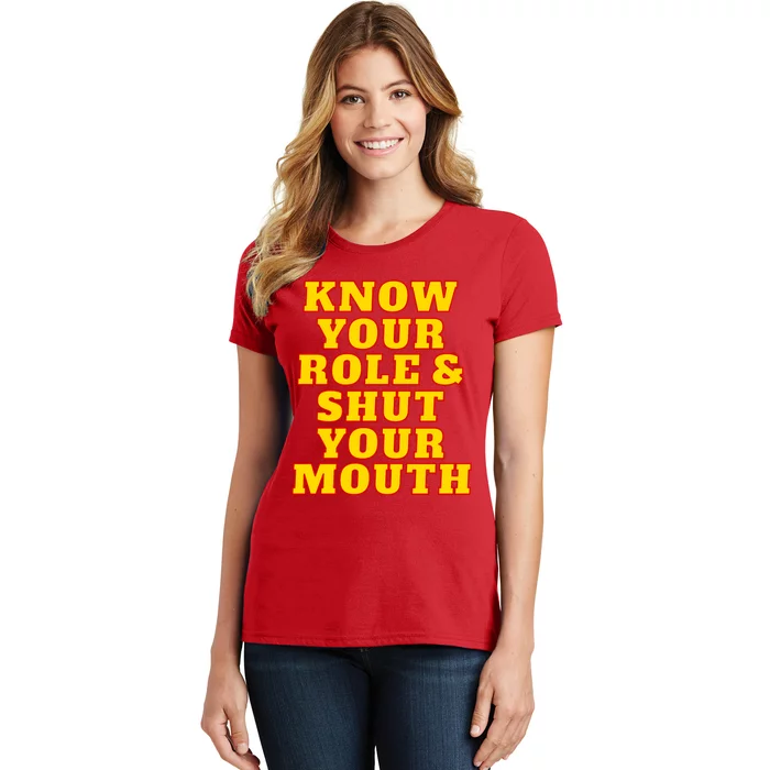 Know Your Role And Shut Your Mouth Kansas City Football Fan Women's T-Shirt