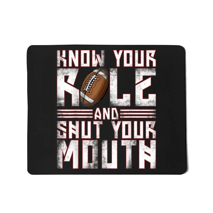 Know Your Role And Shut Your Mouth Mousepad