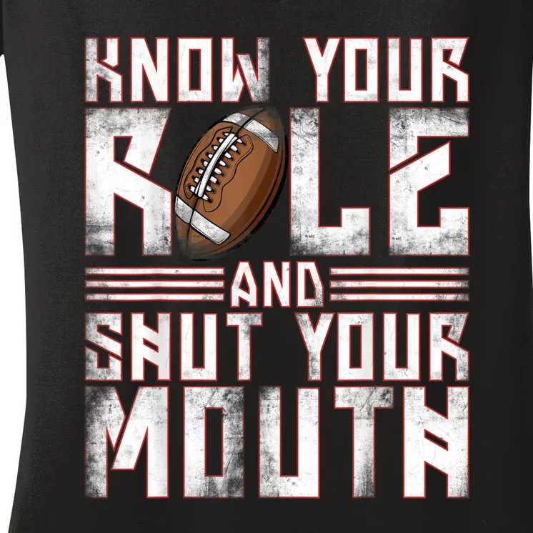 Know Your Role And Shut Your Mouth Women's V-Neck T-Shirt