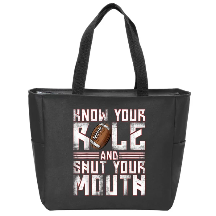 Know Your Role And Shut Your Mouth Zip Tote Bag