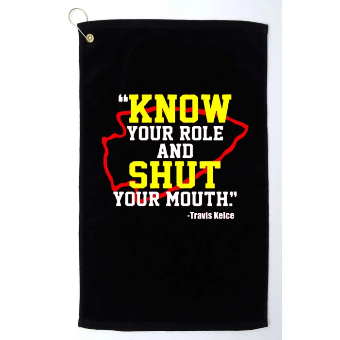 Know Your Role And Shut Your Mouth Platinum Collection Golf Towel