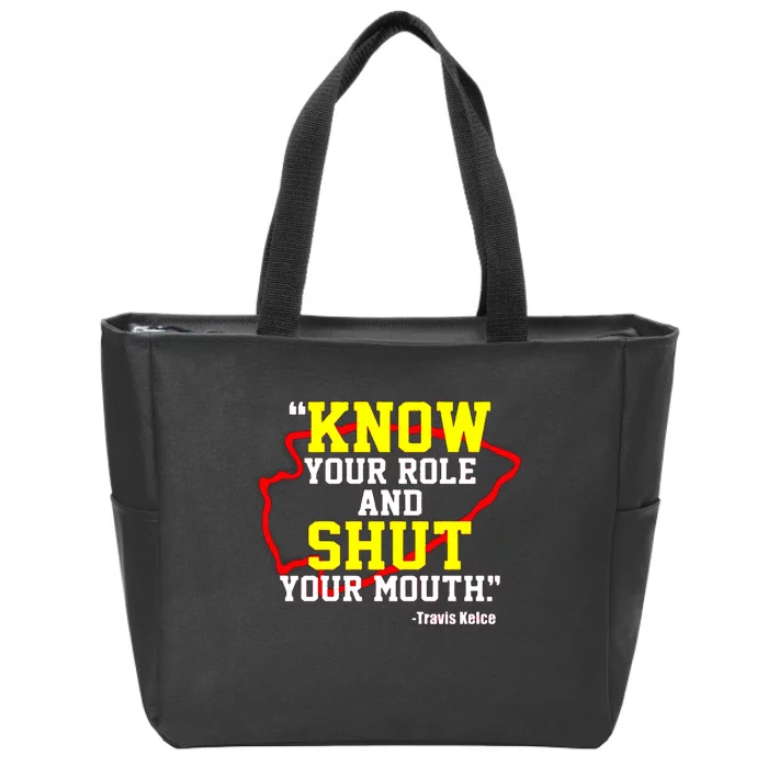 Know Your Role And Shut Your Mouth Zip Tote Bag