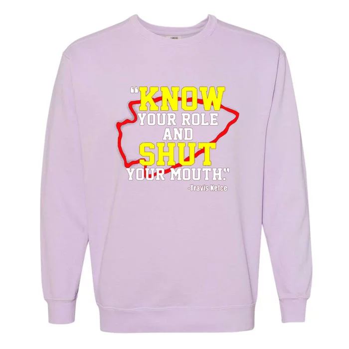 Know Your Role And Shut Your Mouth Garment-Dyed Sweatshirt