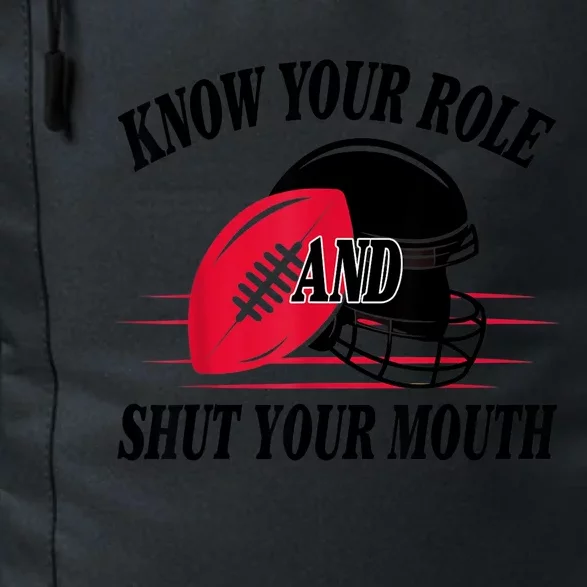 Know Your Role And Shut Your Mouth You Jabroni Daily Commute Backpack