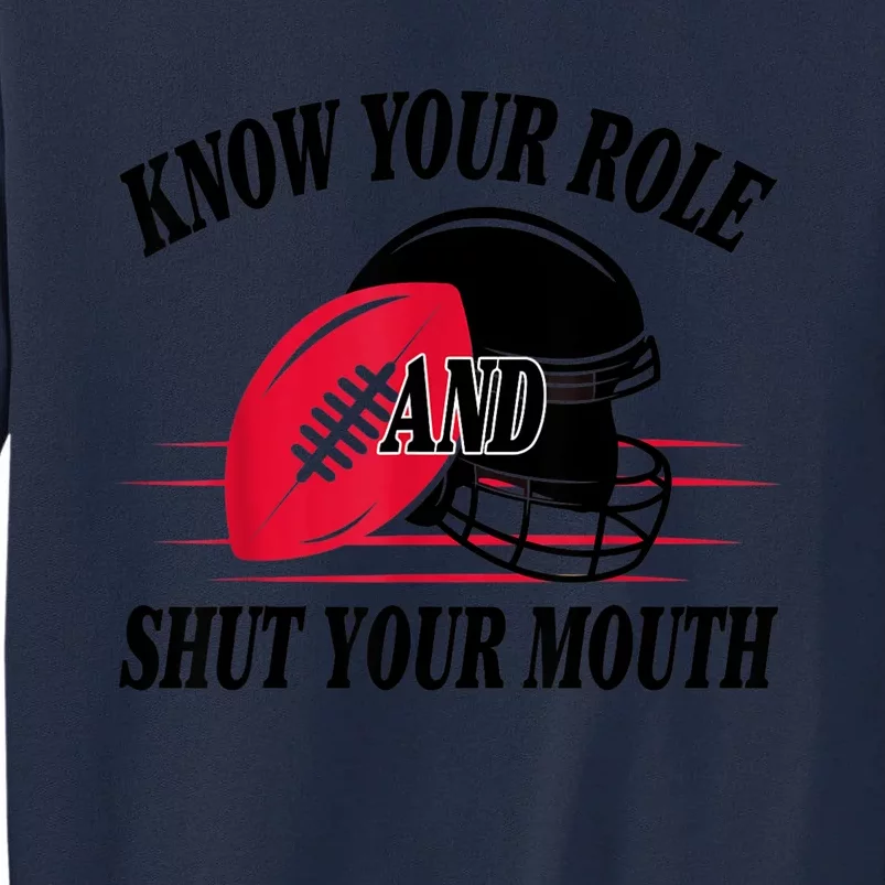 Know Your Role And Shut Your Mouth You Jabroni Tall Sweatshirt