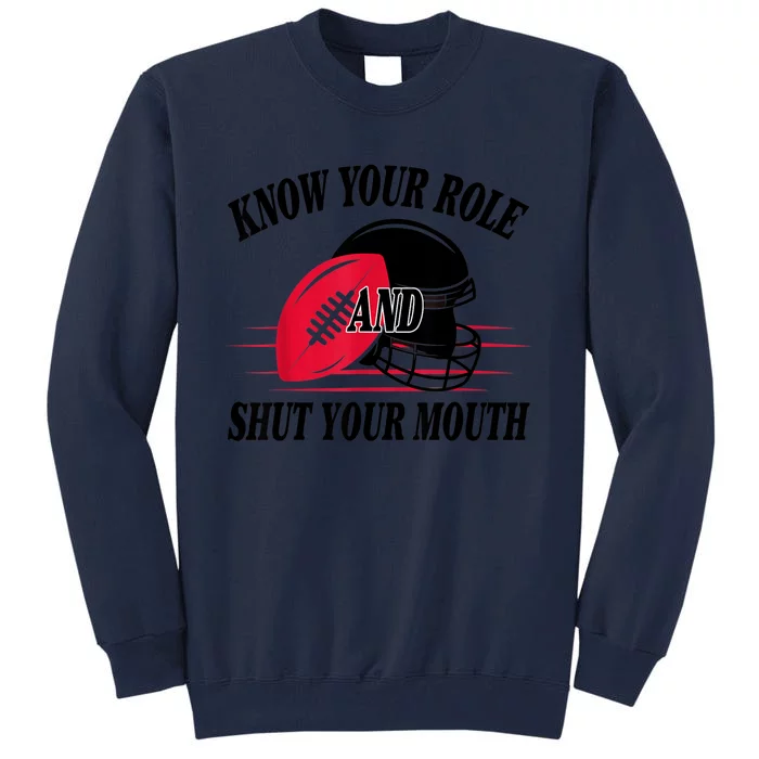 Know Your Role And Shut Your Mouth You Jabroni Tall Sweatshirt