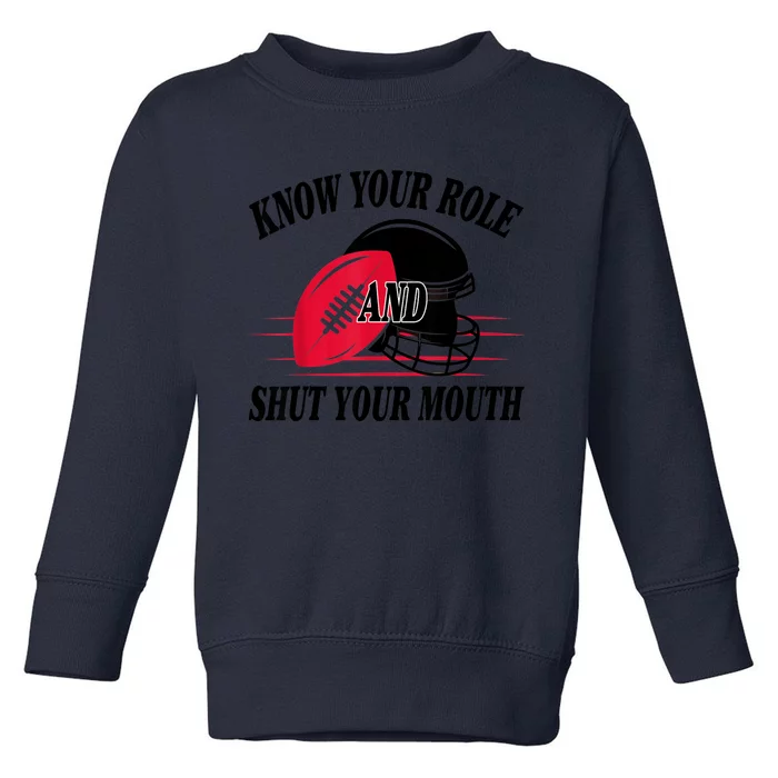 Know Your Role And Shut Your Mouth You Jabroni Toddler Sweatshirt