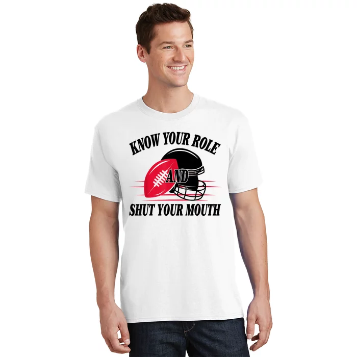 Know Your Role And Shut Your Mouth You Jabroni T-Shirt