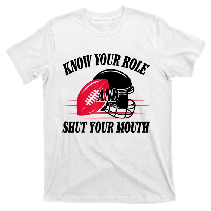 Know Your Role And Shut Your Mouth You Jabroni T-Shirt