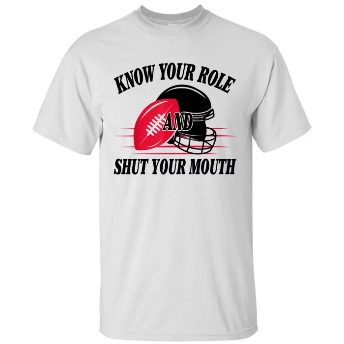 Know Your Role And Shut Your Mouth You Jabroni Tall T-Shirt