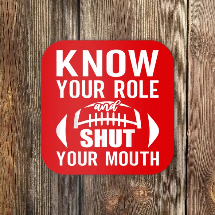 Know Your Role And Shut Your Mouth You Jabroni Coaster