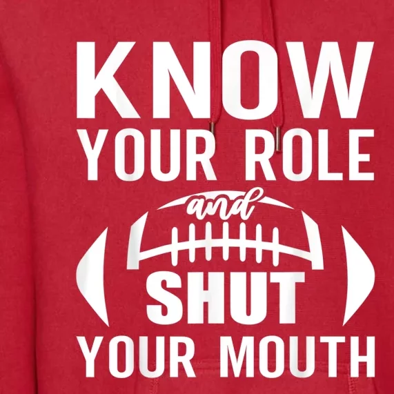 Know Your Role And Shut Your Mouth You Jabroni Premium Hoodie