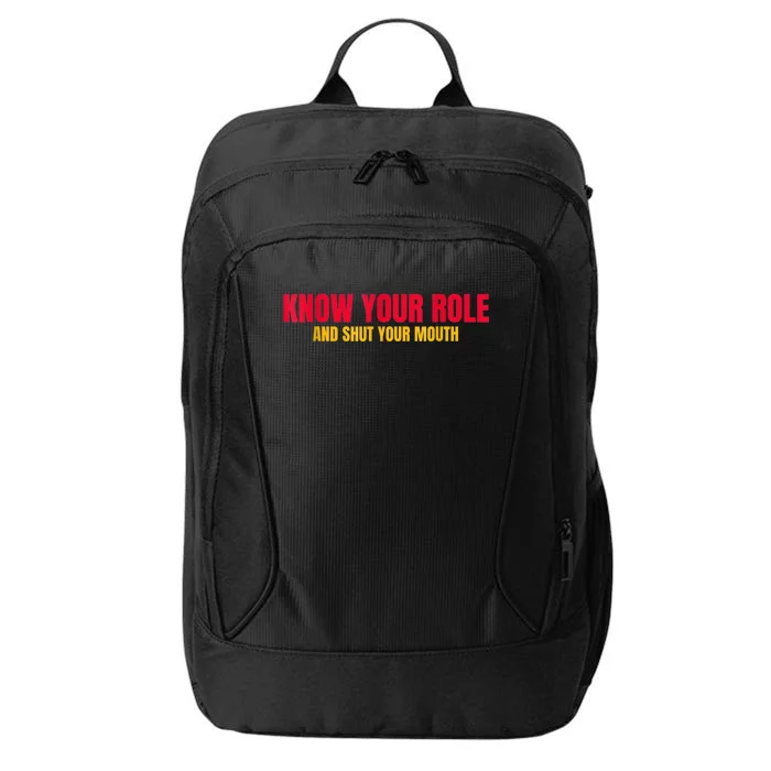 Know Your Role And Shut Your Mouth You Jabroni City Backpack