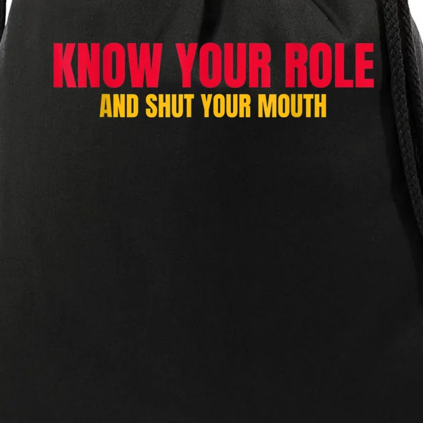 Know Your Role And Shut Your Mouth You Jabroni Drawstring Bag