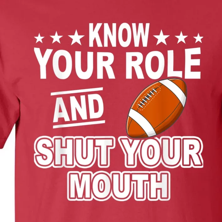 Know Your Role And Shut Your Mouth You Jabroni Tall T-Shirt