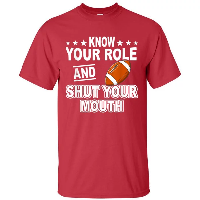 Know Your Role And Shut Your Mouth You Jabroni Tall T-Shirt