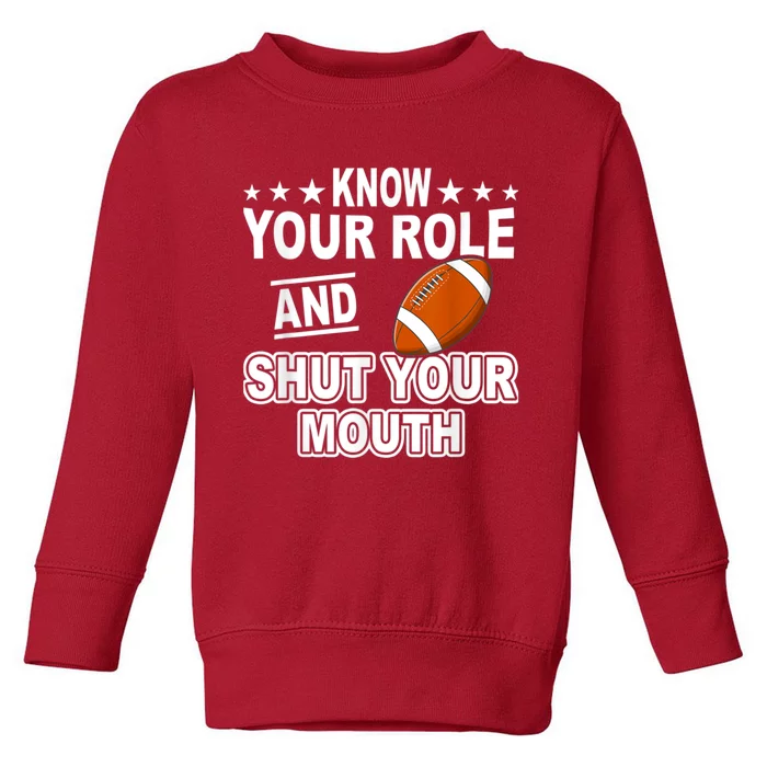 Know Your Role And Shut Your Mouth You Jabroni Toddler Sweatshirt