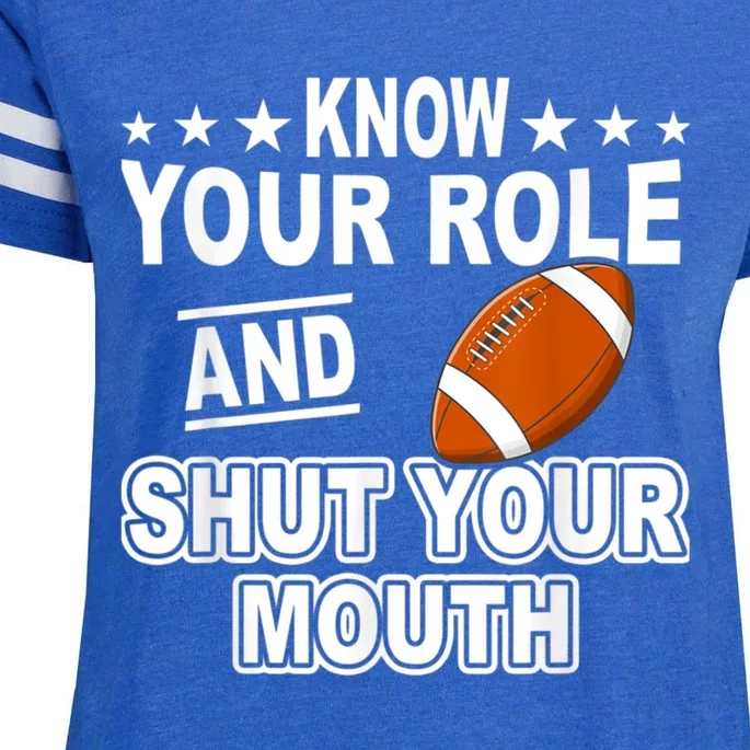 Know Your Role And Shut Your Mouth You Jabroni Enza Ladies Jersey Football T-Shirt