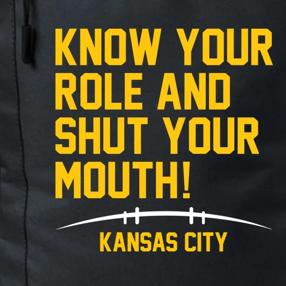 Know Your Role And Shut Your Mouth Kansas City Daily Commute Backpack