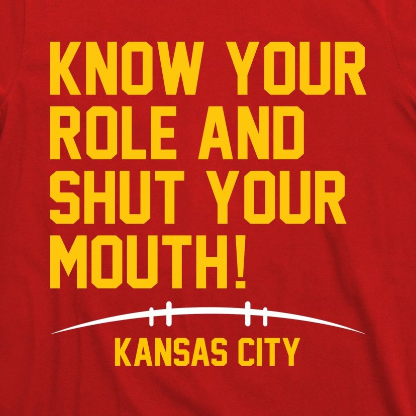Know Your Role And Shut Your Mouth Travis Kelce Kansas City T Shirt Teeshirtpalace