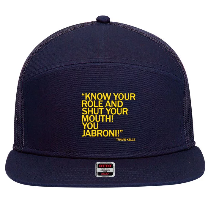 Know Your Role And Shut Your Mouth You Jabroni 7 Panel Mesh Trucker Snapback Hat