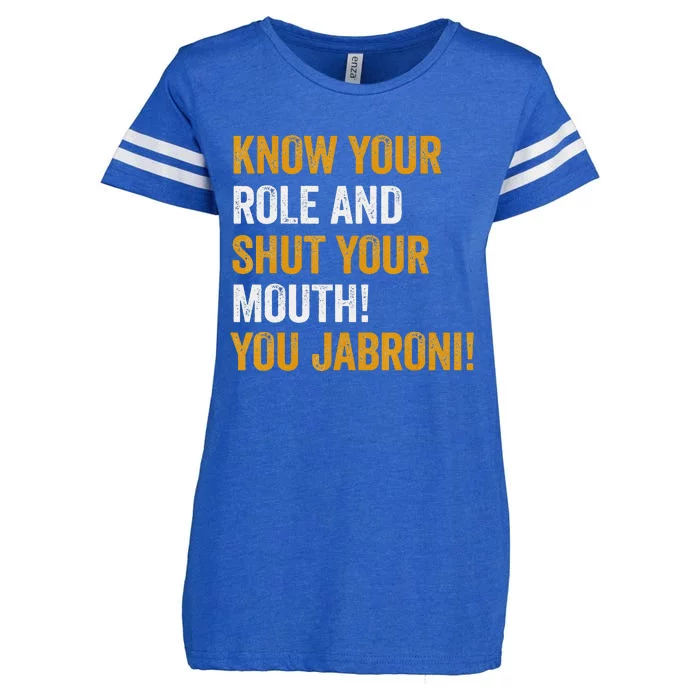 Know Your Role And Shut Your Mouth You Jabroni Enza Ladies Jersey Football T-Shirt