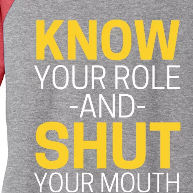 Know Your Role And Shut Your Mouth You Jabroni Women's Tri-Blend 3/4-Sleeve Raglan Shirt