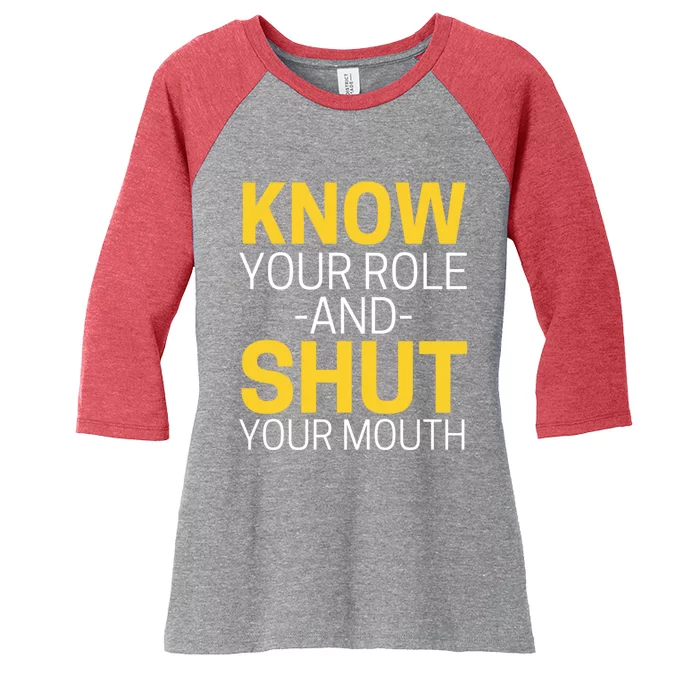 Know Your Role And Shut Your Mouth You Jabroni Women's Tri-Blend 3/4-Sleeve Raglan Shirt