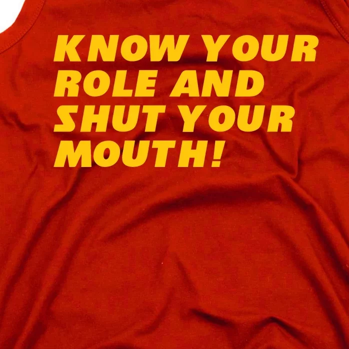 Know Your Role And Shut Your Mouth Kansas City Tank Top