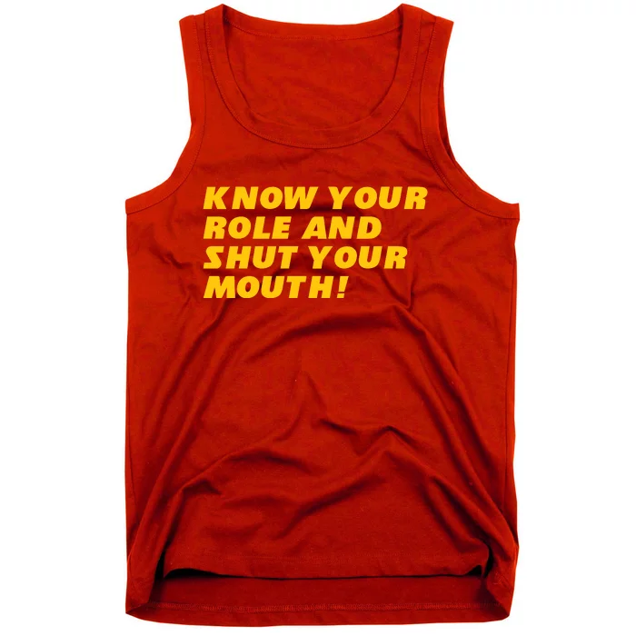 Know Your Role And Shut Your Mouth Kansas City Tank Top