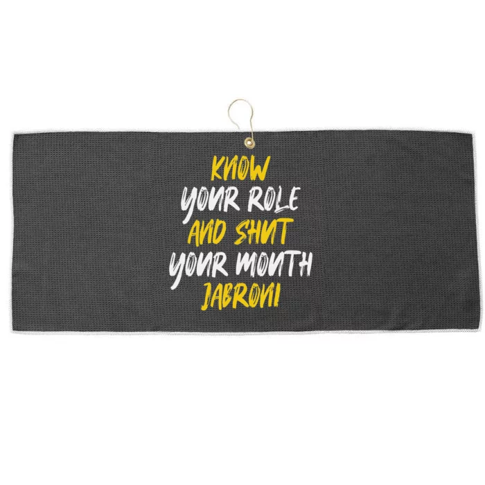 Know Your Role And Shut Your Mouth Jabroni saying Large Microfiber Waffle Golf Towel