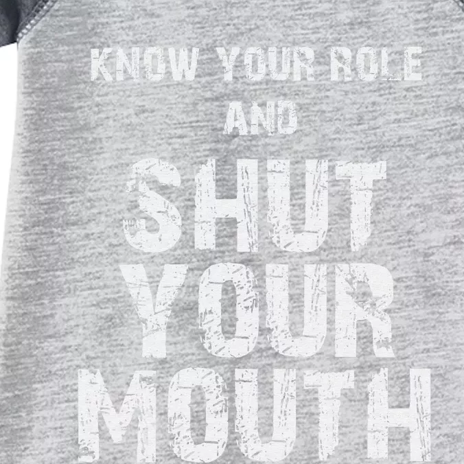 Know Your Role And Shut Your Mouth retro quote Infant Baby Jersey Bodysuit