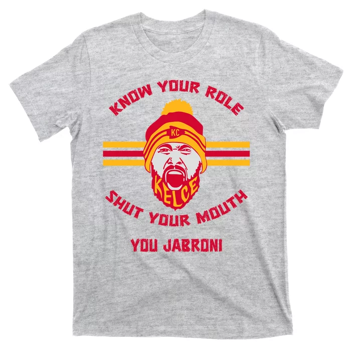 Know Your Role Shut Your Mouth You Jabron T-Shirt