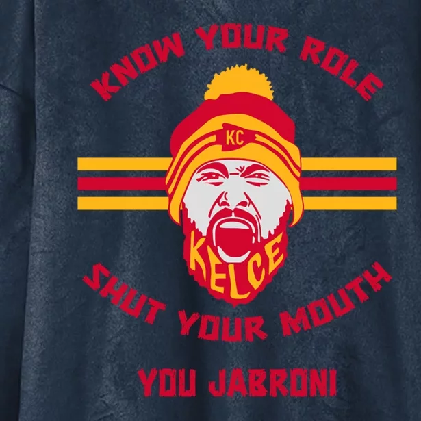 Know Your Role Shut Your Mouth You Jabron Hooded Wearable Blanket