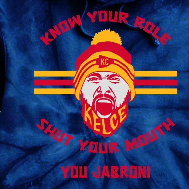 Know Your Role Shut Your Mouth You Jabron Tie Dye Hoodie