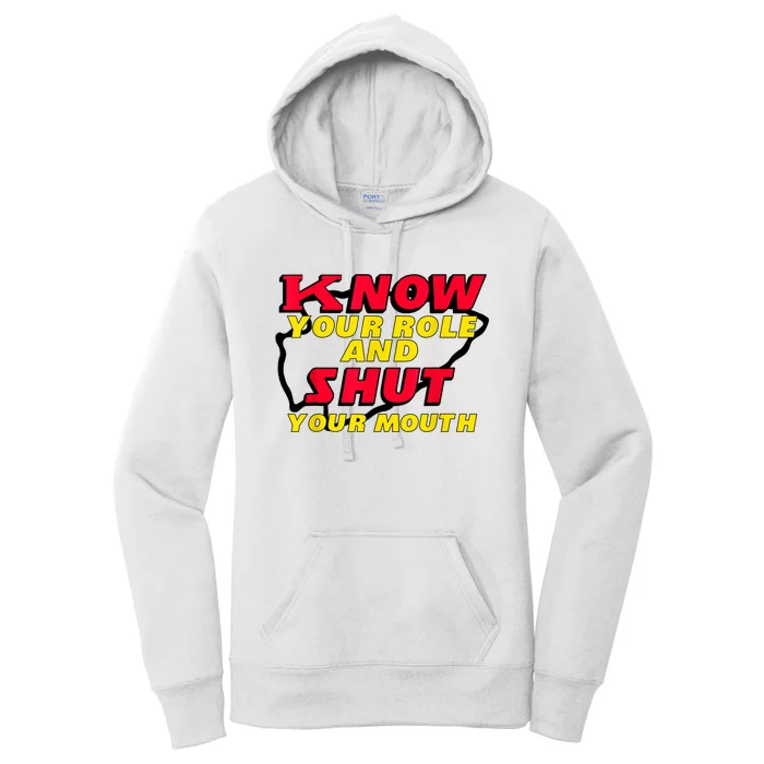 Know Your Role And Shut Your Mouth Women's Pullover Hoodie