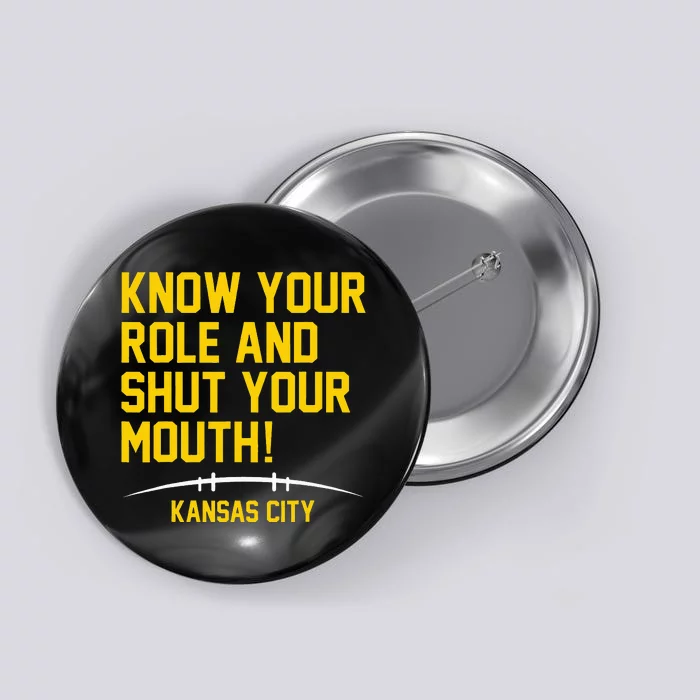 Know Your Role and Shut Your Mouth Lover For Fans Button