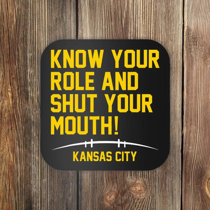 Know Your Role and Shut Your Mouth Lover For Fans Coaster