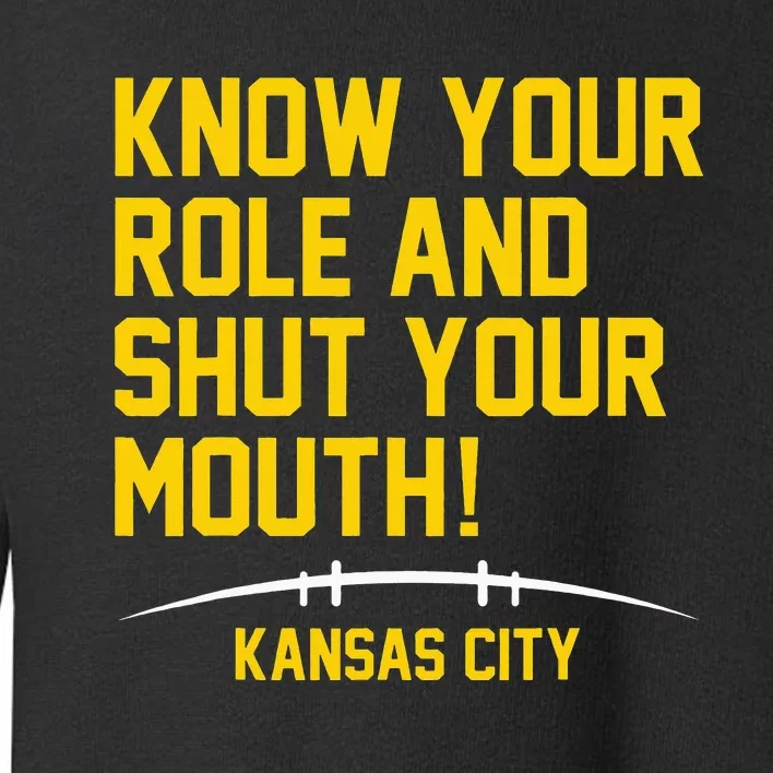 Know Your Role and Shut Your Mouth Lover For Fans Toddler Sweatshirt