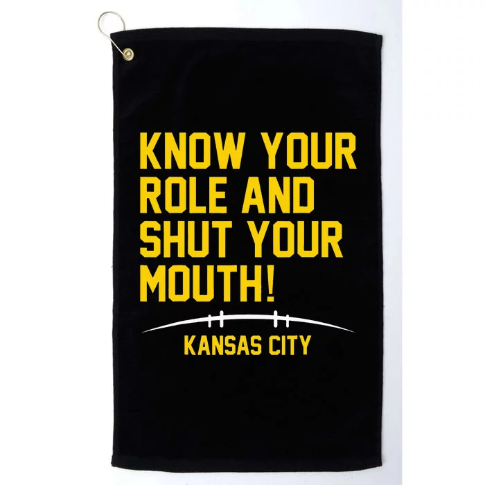 Know Your Role and Shut Your Mouth Lover For Fans Platinum Collection Golf Towel