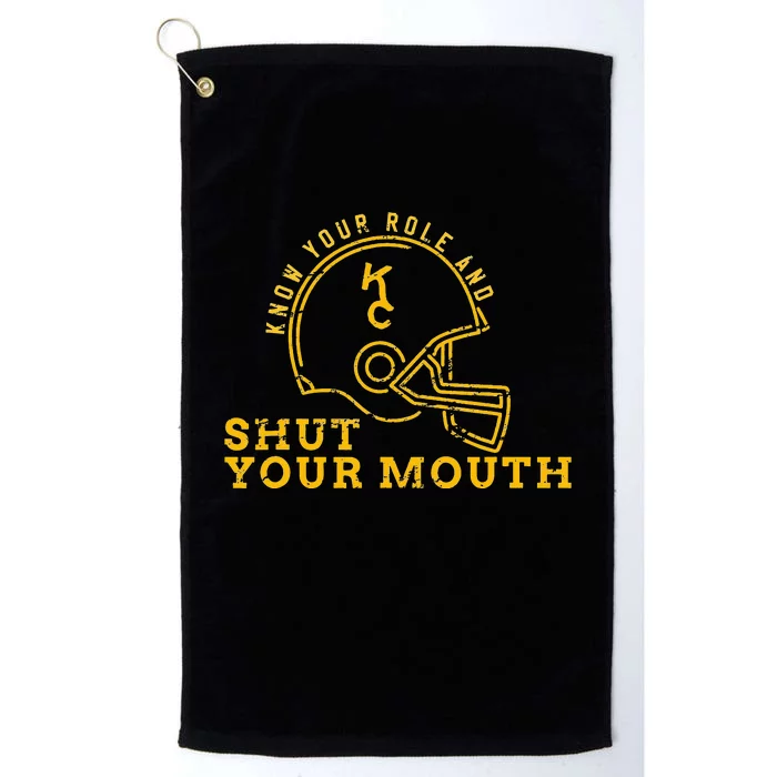 Know Your Role and Shut Your Mouth Lover For Fans Platinum Collection Golf Towel