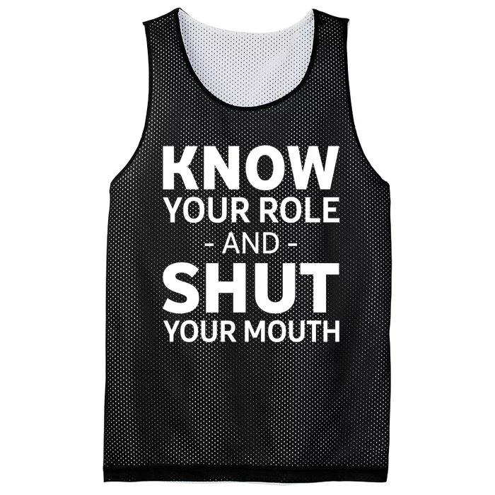 Know Your Role And Shut Your Mouth Design Mesh Reversible Basketball Jersey Tank