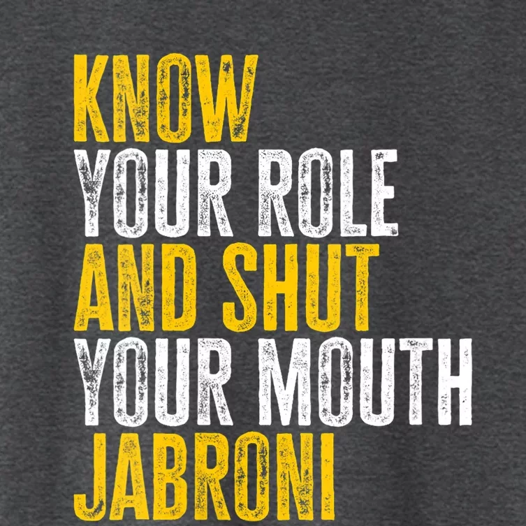 Know Your Role And Shut Your Mouth Jabroni Women's Crop Top Tee